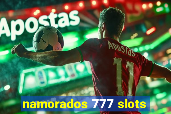 namorados 777 slots