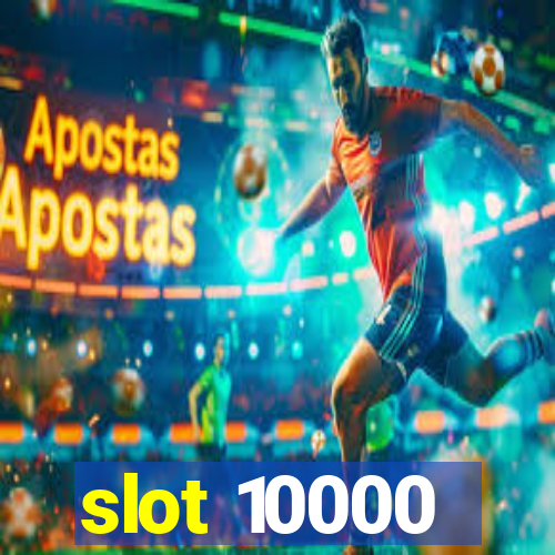 slot 10000