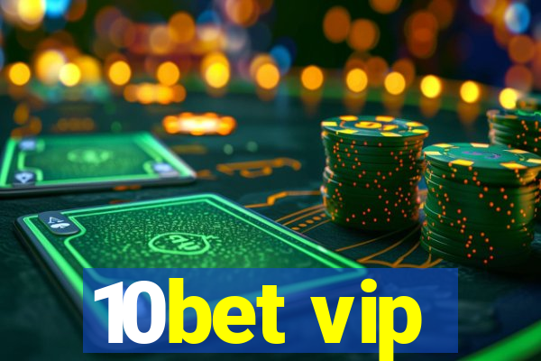 10bet vip