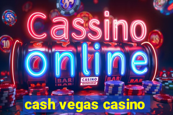 cash vegas casino