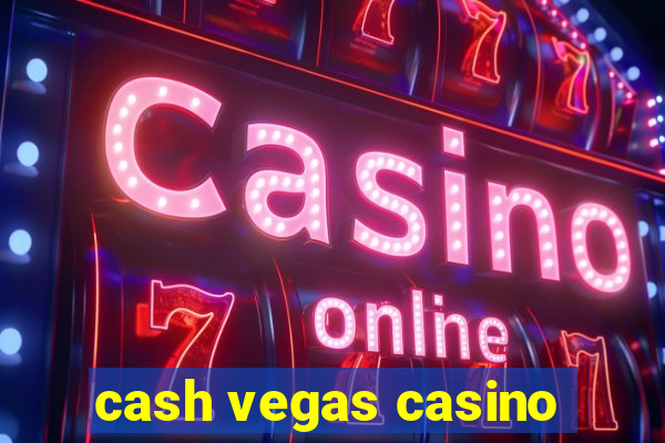 cash vegas casino