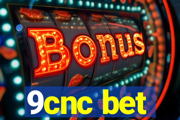 9cnc bet