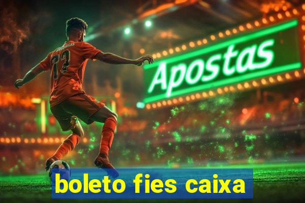 boleto fies caixa