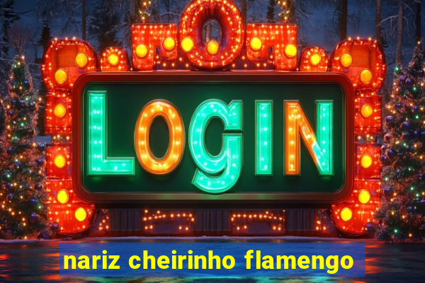 nariz cheirinho flamengo