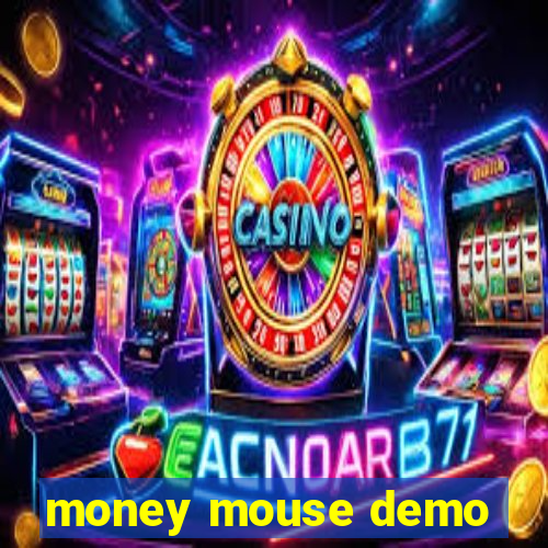 money mouse demo