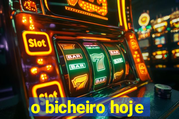 o bicheiro hoje