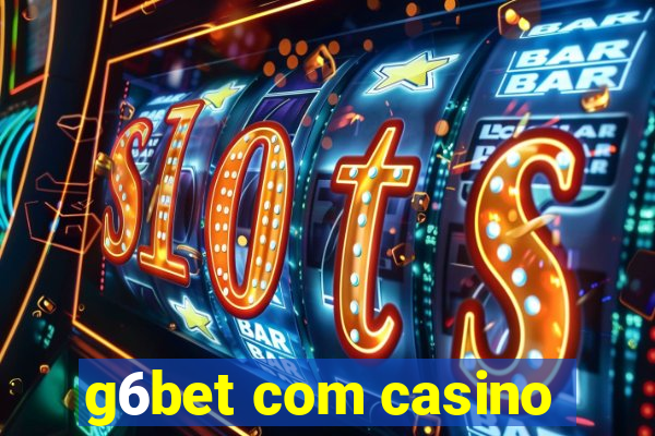 g6bet com casino