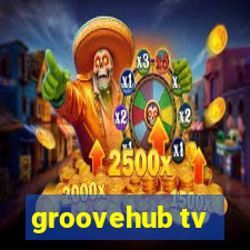 groovehub tv