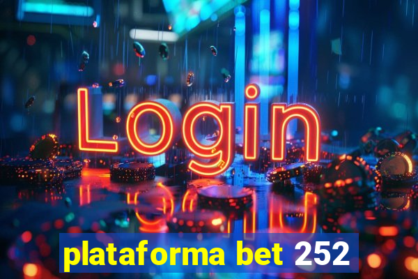 plataforma bet 252