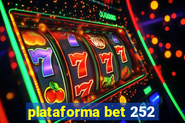 plataforma bet 252