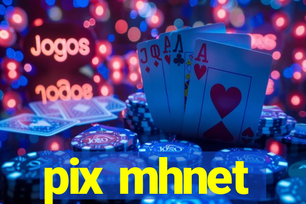 pix mhnet