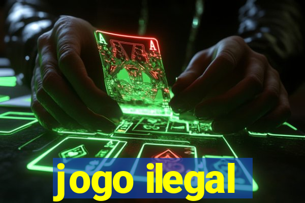 jogo ilegal