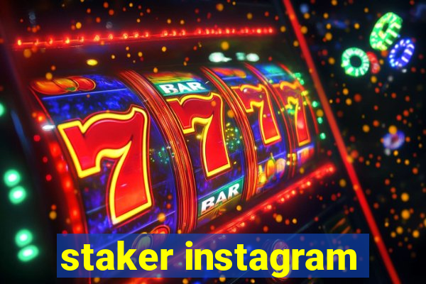 staker instagram