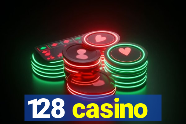 128 casino