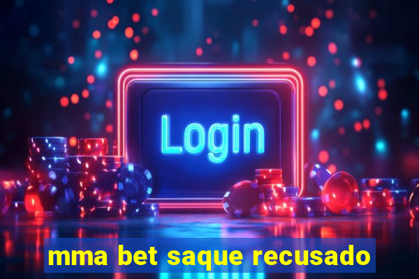 mma bet saque recusado