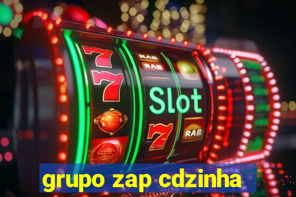 grupo zap cdzinha