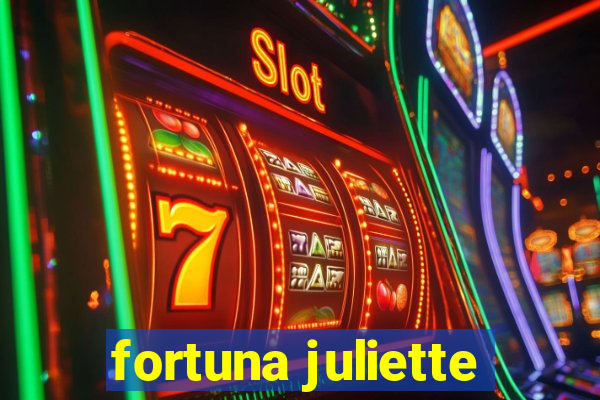 fortuna juliette