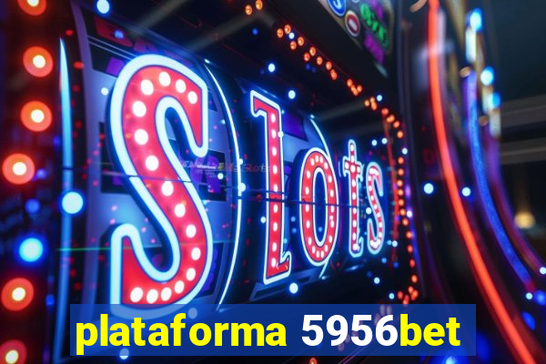 plataforma 5956bet