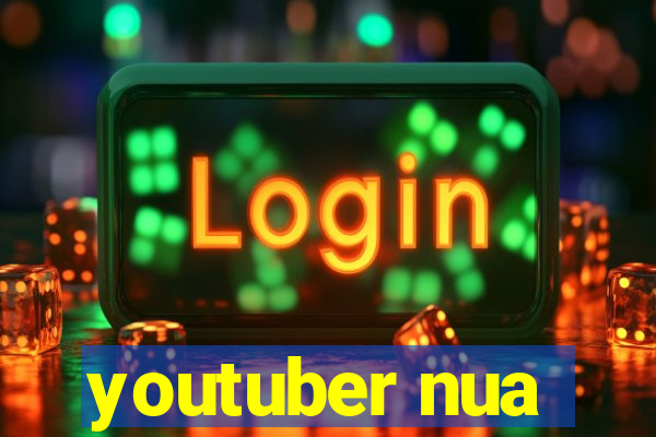 youtuber nua