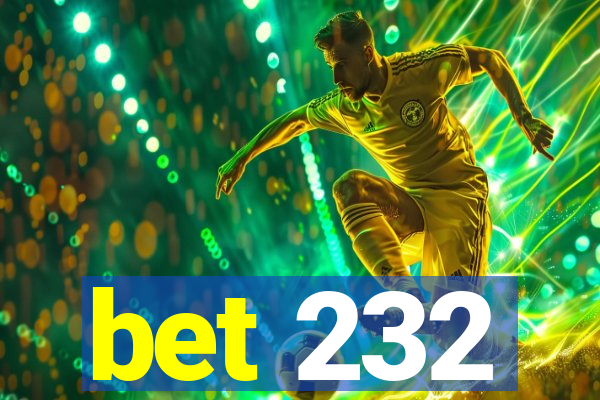 bet 232