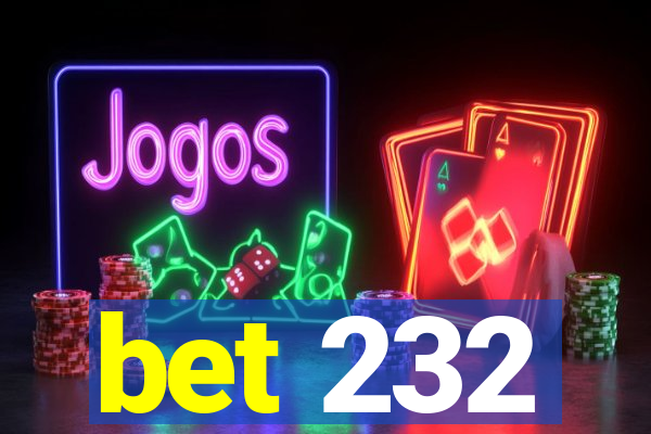 bet 232