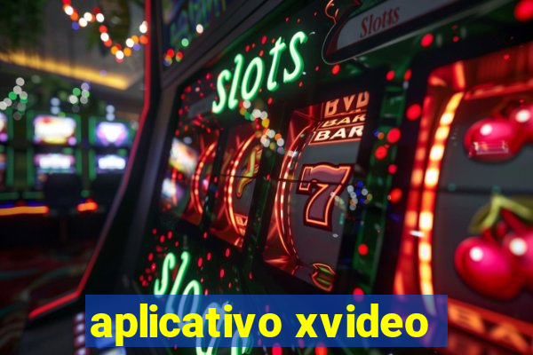 aplicativo xvideo