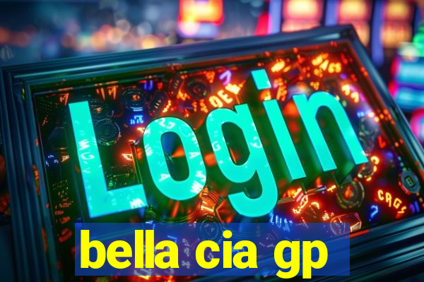 bella cia gp