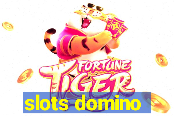 slots domino