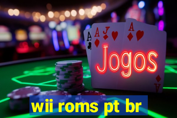 wii roms pt br