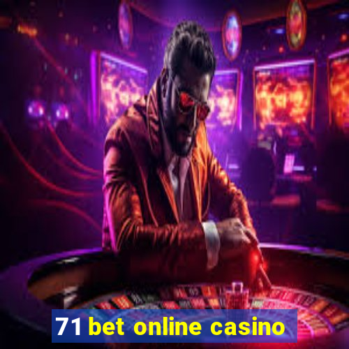 71 bet online casino