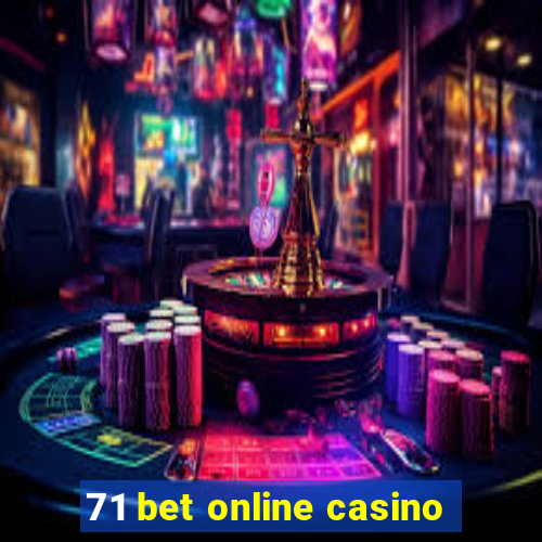 71 bet online casino