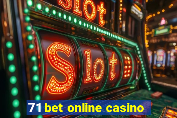 71 bet online casino