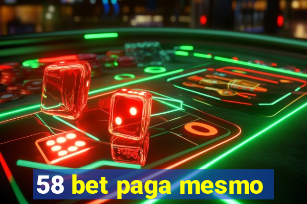 58 bet paga mesmo