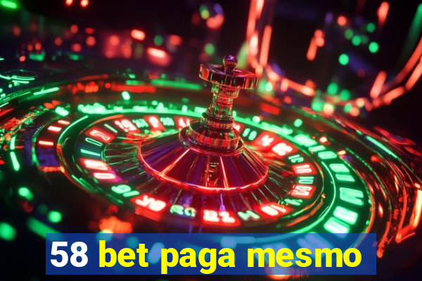 58 bet paga mesmo