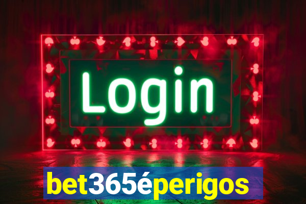 bet365éperigoso