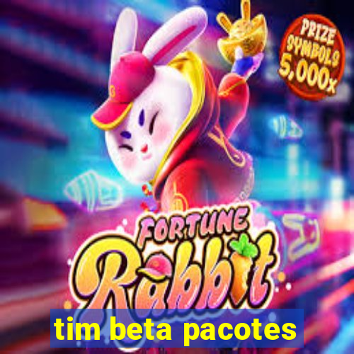 tim beta pacotes