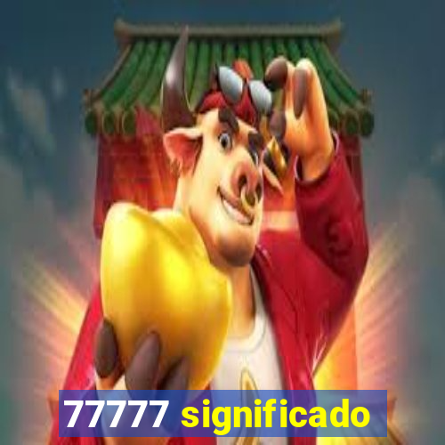 77777 significado