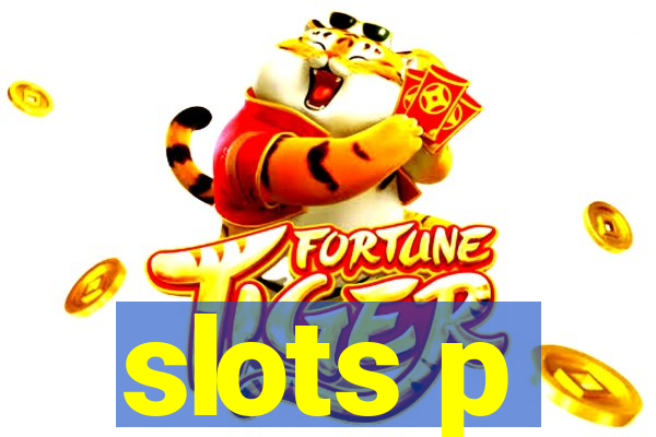 slots p