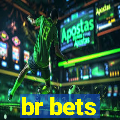 br bets