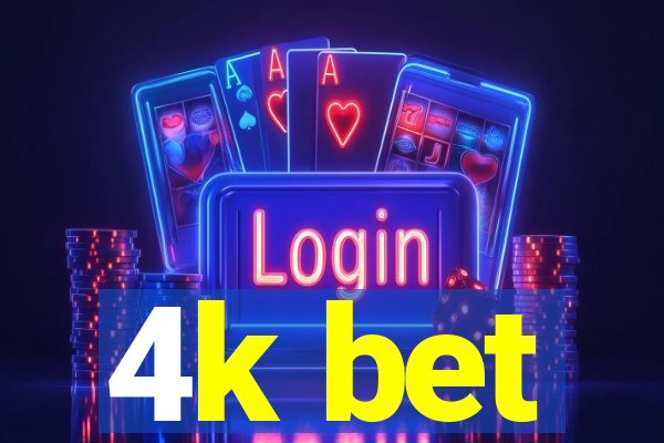 4k bet