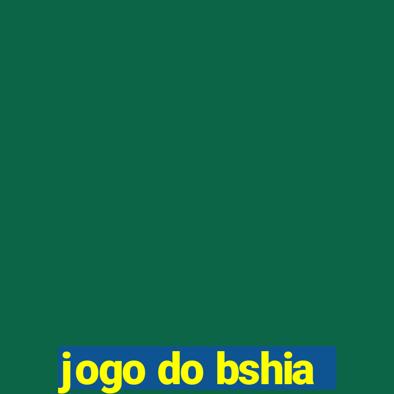 jogo do bshia