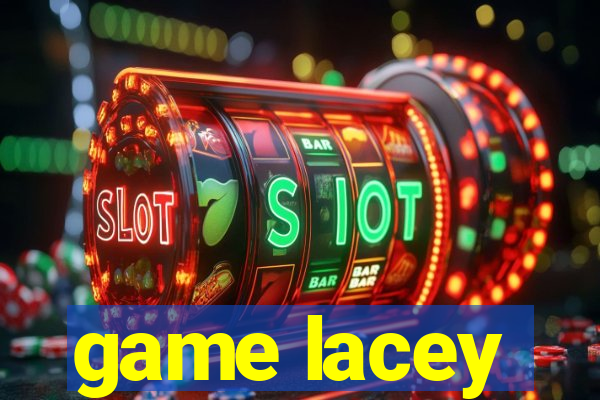 game lacey