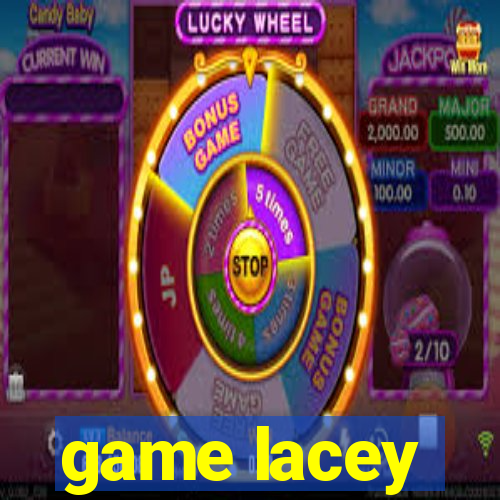 game lacey