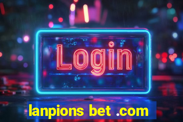 lanpions bet .com