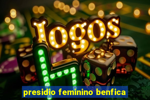 presidio feminino benfica