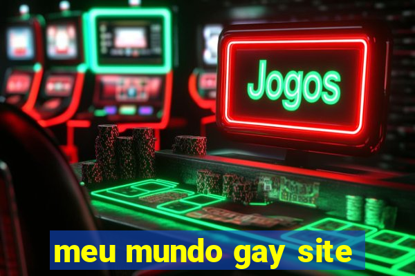 meu mundo gay site