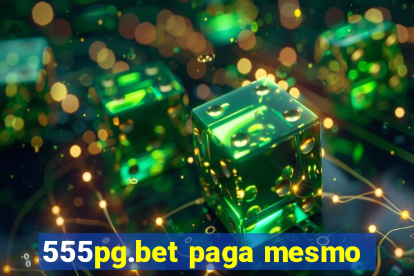 555pg.bet paga mesmo