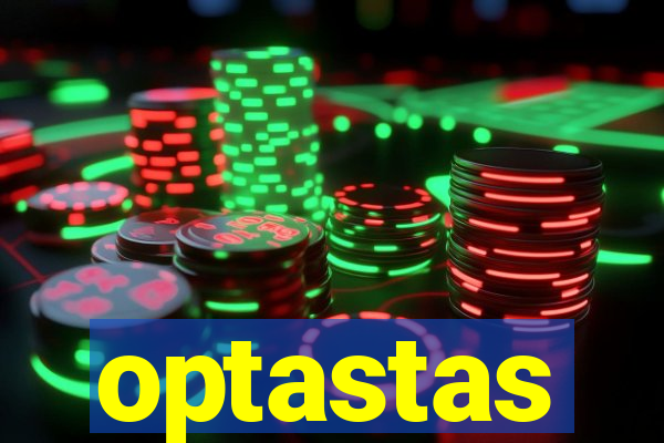 optastas