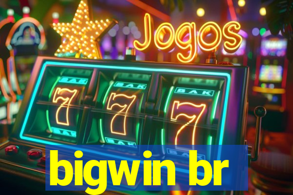 bigwin br