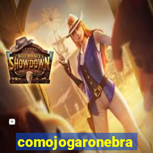 comojogaronebra